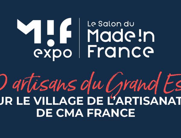 Retrouvez 20 artisans de la CMA Grand Est au Salon du Made in France à Paris sur le Village de l'Artisanat
