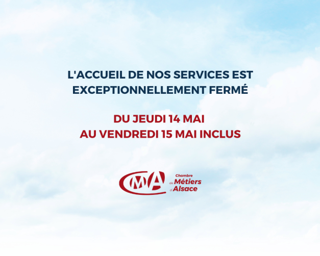 Chambre de métiers d'Alsace fermeture le 15 mai 